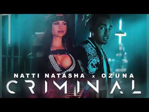 Criminal Remix - Ozuna x Natti Natasha Ft Daddy Yankee, Wisin, Zion, Bad Bunny