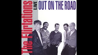 The Flirtations - Live: Out On The Road: [FULL ALBUM] 1992