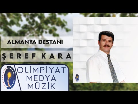 Şeref Kara - Almanya Destanı