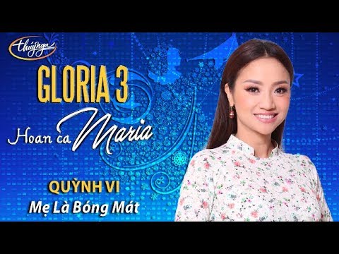 Gloria 3 | Quỳnh Vi - Mẹ Là Bóng Mát