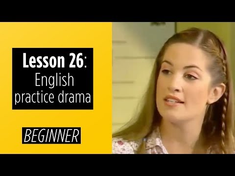 Beginner Levels Lesson 26 Practical English Drama