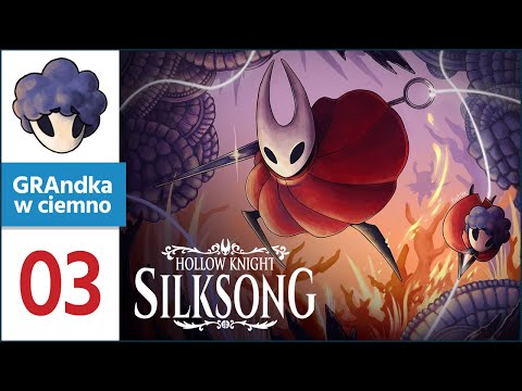 Hollow Knight: Silksong PL 💬 #3 | Tu są ROBAKOLAMY! :O