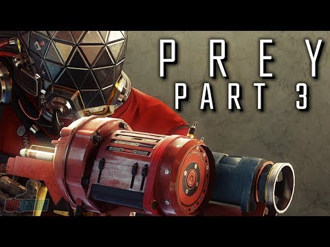 Prey Part 3 | PC Gameplay Walkthrough | FPS Horror RPG Game Let's Play | Prey 2017
