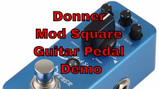 Video thumbnail for Donner Mod Square Modulation Guitar Pedal Demonstration by Steve Stine by Steve Stine Guitar Lessons