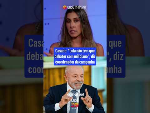 Casado: “Lula não tem que debater com miliciano”, diz coordenador da campanha