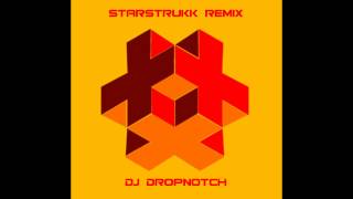 Starstrukk Remix - 3OH!3 (DJ DROPNOTCH REMIX)