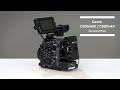 Canon C300mkIII / C500mkII Accessories Overview