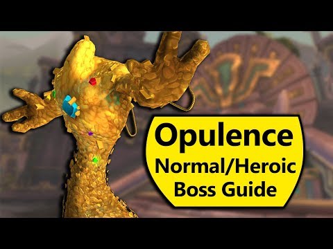 Opulence Guide - Normal and Heroic Opulence Battle of Dazar'Alor Boss Guide