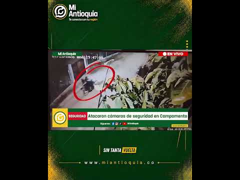 🟡 En Campamento: dañan cámaras de seguridad en nuevo ataque por encapuchados | #MiAntioquiaNoticias