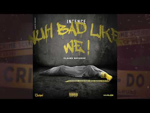 Intence - Nuh Bad Like We