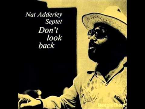 Nat Adderley Septet - Don't Look Back 1976 (FULL ALBUM)