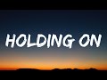 Bailey Zimmerman Holding On Lyrics