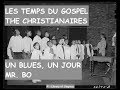 Les temps du blues - 7 avril 2019 - Daniel Léon - Mr. Bo - The Christianaires