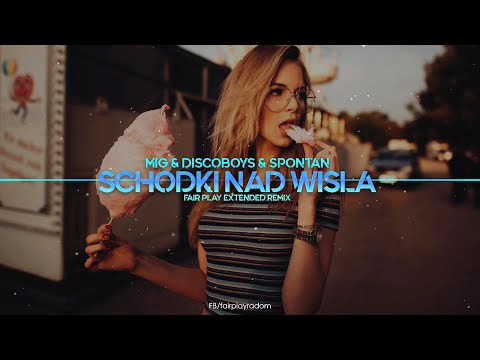 MIG & DISCOBOYS & SPONTAN - SCHODKI NAD WISŁĄ (FAIR PLAY EXTENDED REMIX)