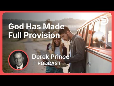God Has Made Full Provision | Part 2 - If You Want God’s Best | Derek Prince