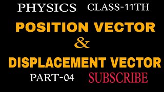 POSITION VECTOR AND DISPLACEMENT VECTOR|CHAPTER 3| MOTION IN A PLANE| NCERT | NEET