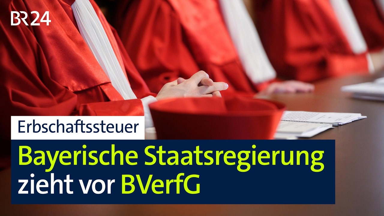 Erbschaftssteuer: Bayerische Staatsregierung zieht vor BVerfG | BR24