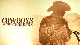 Cowboys Without Borders - Trailer