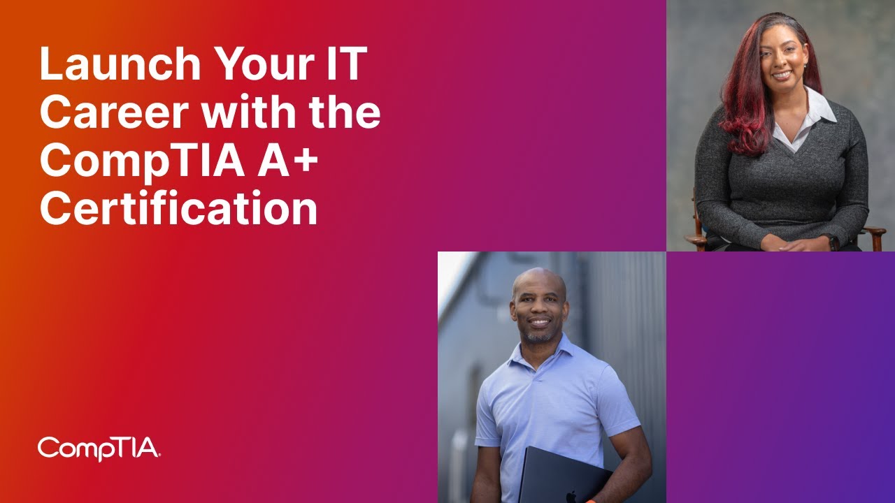 The CompTIA A+ Certification: Your Springboard into an IT Career