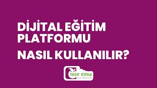 Dijital Eğitim Platformu Nasıl Kullanılır?