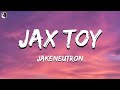 Jakeneutron Jax Toy Lyrics Ft Jax Ragatha TADC Song