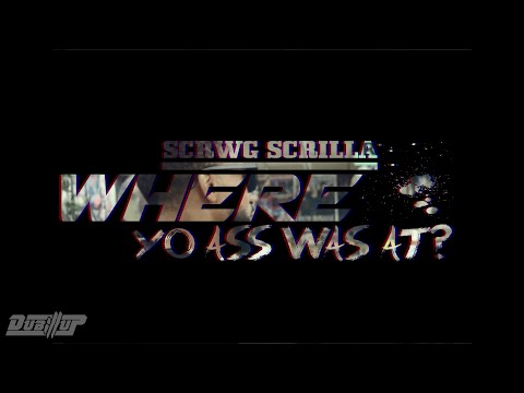 Scrwg Scrilla - Where Yo Ass Was At | @beyndnetwork