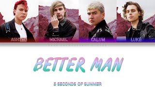 5 Seconds Of Summer 'Better Man' Lyrics [Color Coded ENG_ESP]