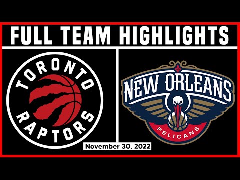 Toronto Raptors vs New Orleans Pelicans - Full Game Highlights | Nov 30, 2022 | 22-23 NBA Season