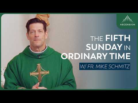 Fifth Sunday in Ordinary Time - Mass with Fr. Mike Schmitz