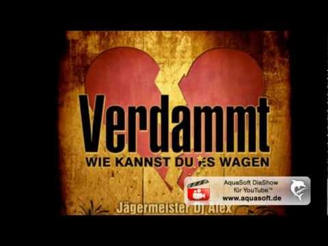 Verdammt wie kannst du es wagen - Jägermeister DJ Alex & Matty Valentino