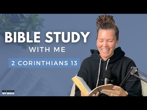 2 Corinthians 13 | The Power Of UNITY Among Christians [Bible Study WITH ME]