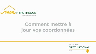 Comment mettre à jour vos coordonnées dans Mon Hypothèque