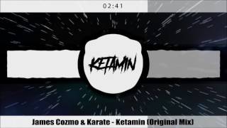 James Cozmo & Karate - Ketamin (Original Mix) [FREE DOWNLOAD]