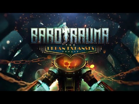 Barotrauma (urban expanses update) campaign ep.15