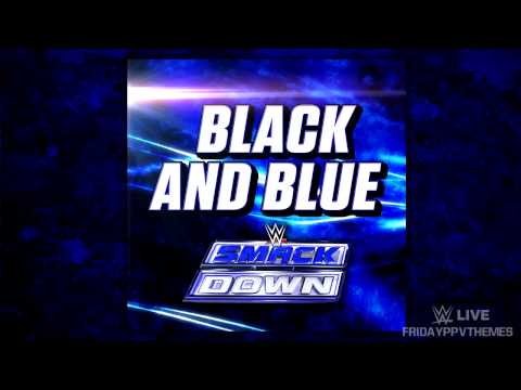 WWE: "Black and Blue" by CFO$ (Smackdown New Bumper Theme Song)