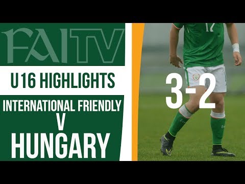 HIGHLIGHTS: Hungary 3-2 Republic of Ireland U16