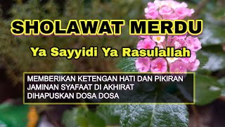 Download lagu Sholawat Nabi || Ya Sayyidi Ya Rasulallah (ياسيدی) MEMBERIKAN KETENANGAN HATI DAN PIKIRAN mp3