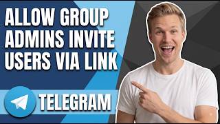 How To Allow Group Admins Invite Users Via Link On Telegram (Easy Guide)