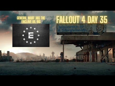 Fallout 4 StoryWealth 950 Modpack/ General Ward And The Enclave Oil Rig /  Day 35 4K HDR