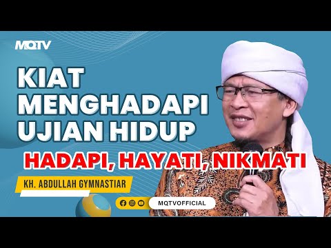 KIAT MENGHADAPI UJIAN HIDUP, HADAPI, HAYATI DAN NIKMATI | KAJIAN AAGYM