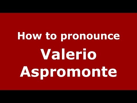 How to pronounce Valerio Aspromonte (Italian/Italy)  - PronounceNames.com