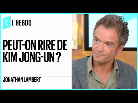 Jonathan Lambert : Peut-on rire de Kim Jong-Un ? - C l'hebdo - 9/09/2017