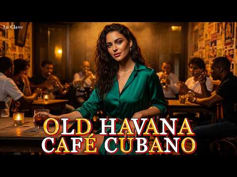 Havana Soul Nights 🌙 Son Cubano, Cha-Cha, Latin Jazz & Buena Vista Classics | La Clave