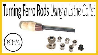 Turning a Ferro Rod with my new Lathe Collet