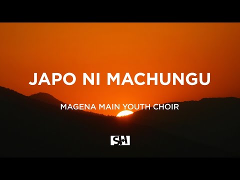 MAGENA MAIN YOUTH CHOIR Brings HOPE with Japo Ni Machungu Mno!
