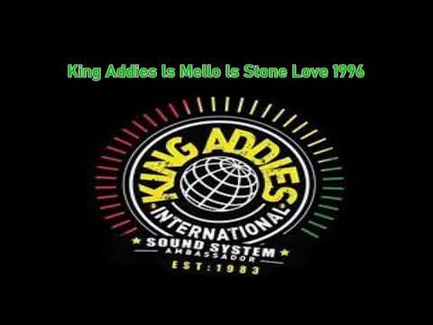 King Addies ls Mellow ls Stone Love 1996 (AUDIO) - Guvnas Copy