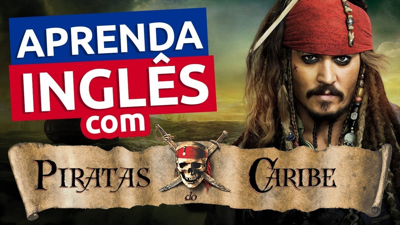Aprenda Inglês com o Filme PIRATAS DO CARIBE