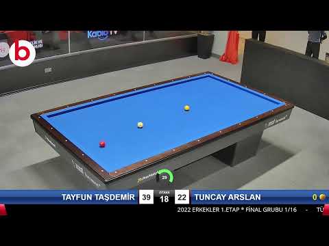 TAYFUN TAŞDEMİR & TUNCAY ARSLAN Bilardo Maçı - 2022 ERKEKLER 1.ETAP-FİNAL GRUBU 1/16