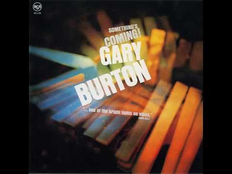 download lagu mp3 mp4 Gary Burton Somethings Coming, download lagu Gary Burton Somethings Coming gratis, unduh video klip Gary Burton Somethings Coming
