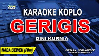 Download lagu Gerigis (Karaoke koplo Nada Wanita) Dini Kurnia || KARI MANIS KURANG MANIS TAMBAHI GULO mp3